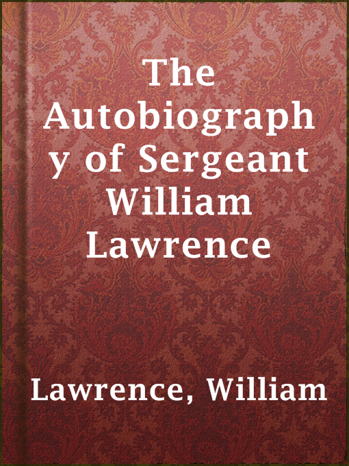 Title details for The Autobiography of Sergeant William Lawrence by William Lawrence - Available